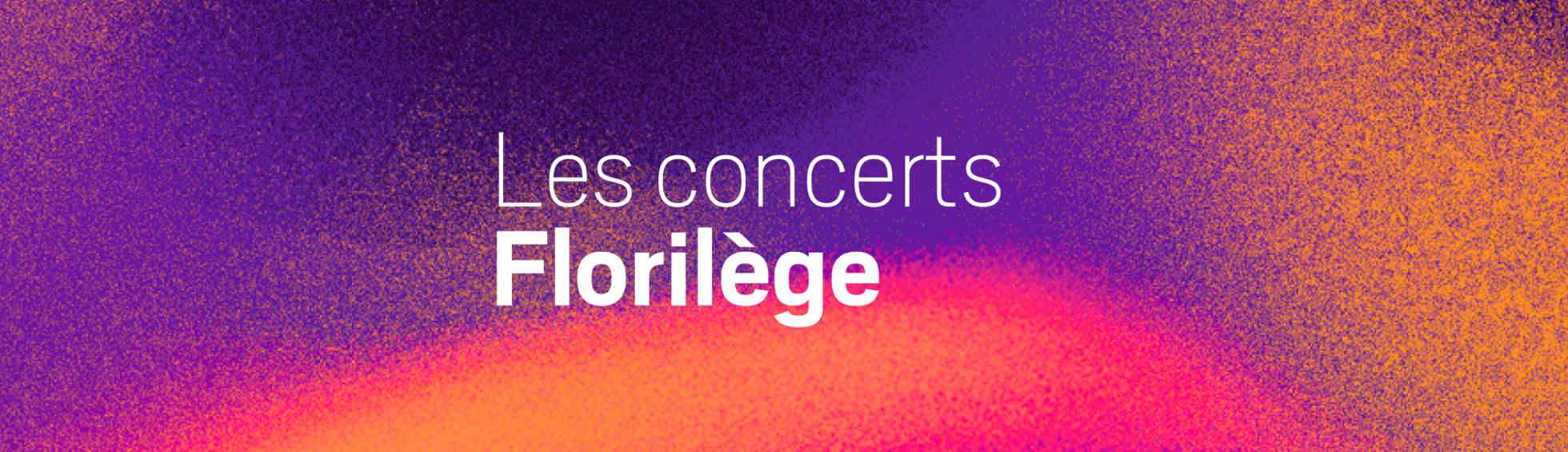les concerts "Florilège"