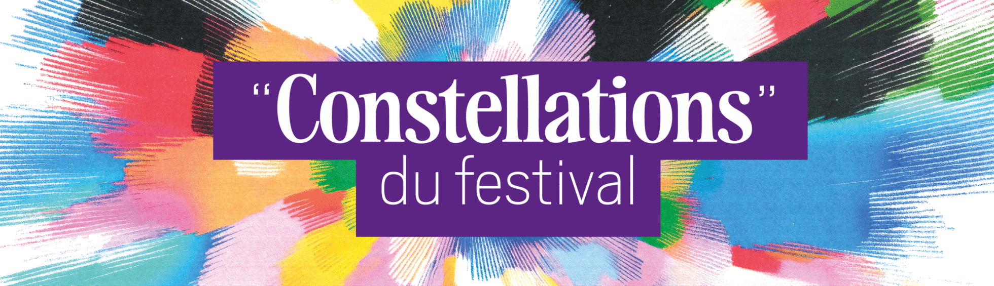 Les “Constellations” du festival
