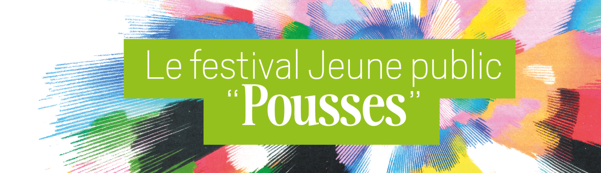 “Pousses” 2026 | Festival Jeune public