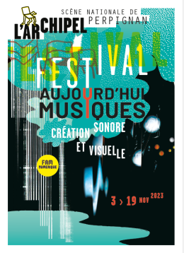 Festival Aujourd'hui Musiques 2023